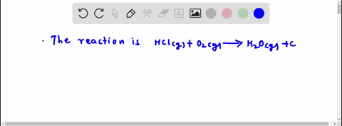 for-the-unbalanced-chemical-equation-mathrmhclgmathrmo_2g-rightarrow-mathrmh_2-mathrmogmathrmcl_2g-a