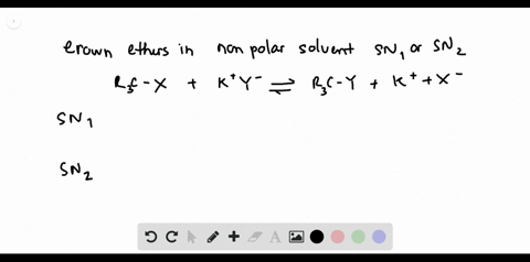 which-mechanism-is-favored-by-the-use-of-crown-ethers-in-nonpolar-solvents-sn_1-or-sn_2