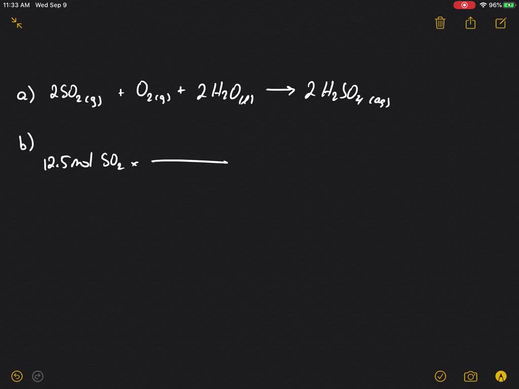 Solved Sulfuric Acid Is Formed When Sulfur Dioxide Reacts With Oxygen And Water If 12 5 Moles