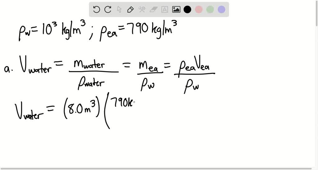 a. What volume of water has the same mass as 8.0 m^3 of ethyl alcohol