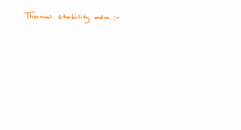 thermal-stability-of-hydrides-of-first-group-elements-follows-the-order-quad-cbse-2008-a-mathrmlihma