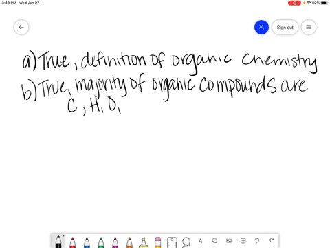 answer-true-or-false-a-all-organic-compounds-contain-one-or-more-atoms-of-carbon-b-the-majority-of-3