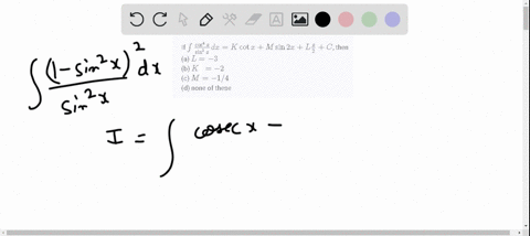 if-int-fraccos-4-xsin-2-x-d-xk-cot-xm-sin-2-xl-fracx2c-then-a-l-3-b-k-2-c-m-1-4-d-none-of-these