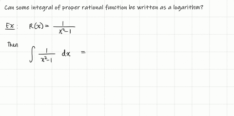 true-or-false-sometimes-the-integration-of-a-proper-rational-function-leads-to-a-logarithm