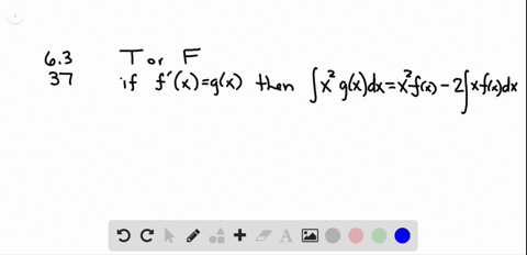 true-or-false-if-fprimexgx-then-int-x2-gx-d-x-x2-fx-2-int-x-fx-d-x-justify-your-answer