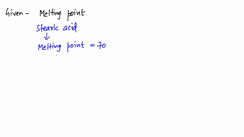 which-of-these-fatty-acids-has-the-higher-melting-point-explain-why-a-linolenic-acid-b-stearic-acid