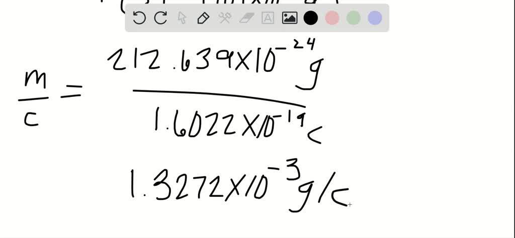 Determine the approximate value of m / e in grams per coulomb for the ...