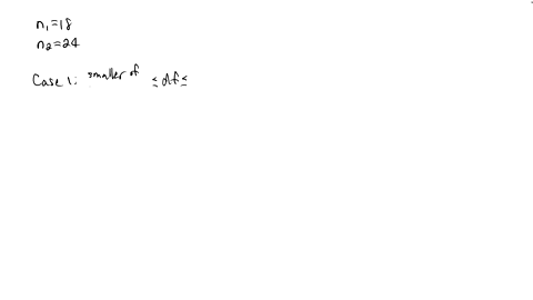 two-independent-random-samples-of-sizes-18-and-24-were-obtained-to-make-inferences-about-the-differe