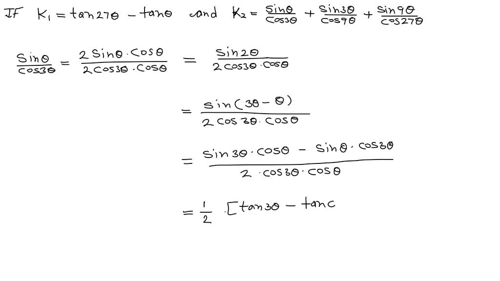 If k1=tan27 θ-tanθand k2=(sinθ)/(cos3 θ)+(sin3 θ)/(cos9 θ)+(sin9 θ ...