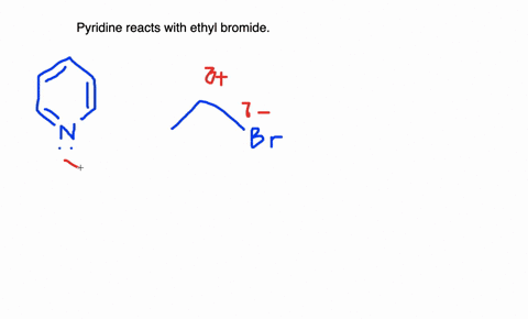 draw-the-product-formed-when-pyridine-reacts-with-ethyl-bromide