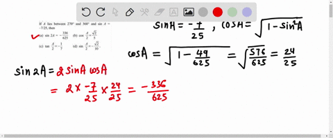 if-a-lies-between-270circ-and-360circ-and-sin-a-7-25-then-a-sin-2-a-frac336625-b-cos-fraca2fracsqrt2
