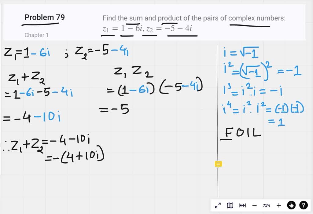 SOLVED:Find the sum and product of the pairs of complex numbers:z1=1-6 ...