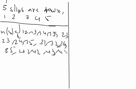 five-slips-of-paper-each-of-which-is-marked-with-the-number-1234-or-5-are-placed-in-a-box-after-mixi