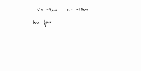 a-lens-for-ms-a-virtual-image-4-mathrmcm-away-from-it-when-an-object-is-placed-10-mathrmcm-away-from