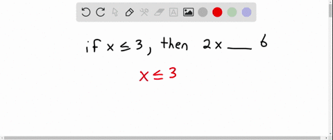 fill-in-the-blank-to-form-a-correct-inequality-statement-if-x-leq-3-then-2-x______6-2