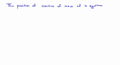 the-position-of-centre-of-mass-of-a-system-of-particles-does-not-depend-upon-the-a-mass-of-particles
