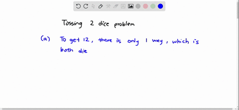 if-you-toss-two-dice-what-is-the-total-number-of-ways-in-which-you-can-obtain-a-a-12-and-b-a-7