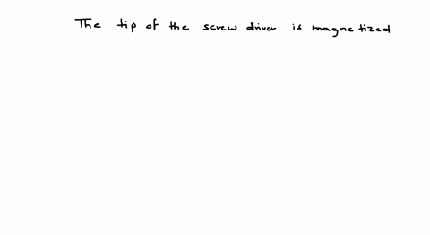 why-is-the-tip-of-the-screw-driver-magnetized