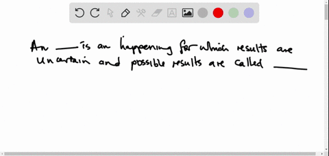 in-exercises-17-fill-in-the-blanks-an-________-is-any-happening-for-which-the-result-is-uncertain-an