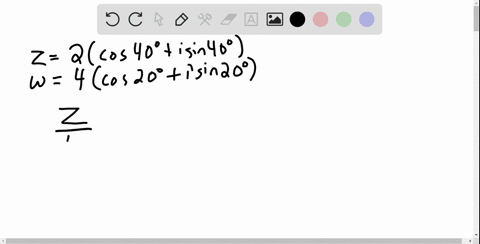 find-zw-and-fraczw-leave-your-answers-in-polar-form-beginarrayl-z2leftcos-40circi-sin-40circright-w4