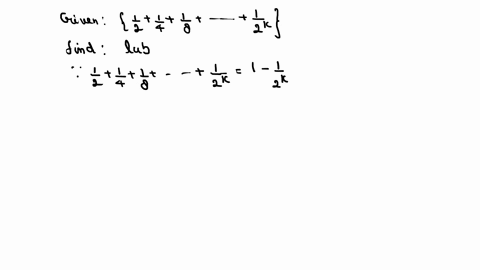 find-the-least-upper-bound-of-the-sequences-leftfrac12frac14frac18cdotsfrac12kright