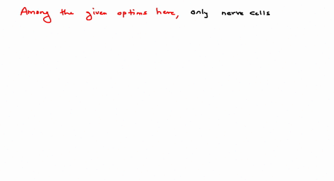 which-of-the-following-cells-do-not-divide-once-it-is-differentiated-a-interstitial-cells-b-nerve-ce