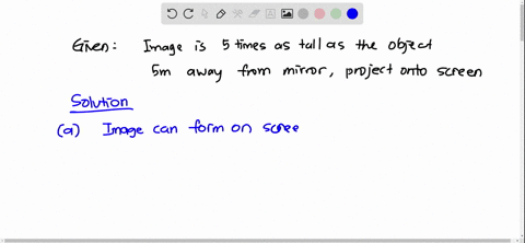 a-spherical-mirror-is-to-be-used-to-form-an-image-five-times-as-tall-as-an-object-on-a-screen-posi-2