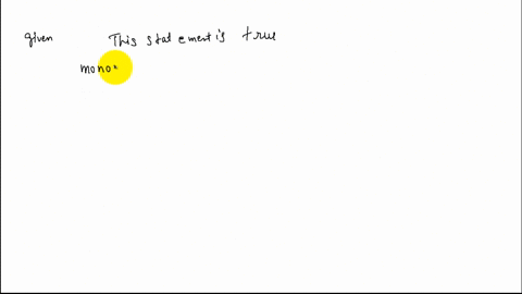 classify-each-of-the-following-statements-as-either-true-or-false-the-product-of-a-monomial-and-a-bi