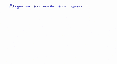 alkynes-are-less-reactive-than-alkenes-towards-addition-of-mathrmbr_2-because-of-the-formation-of