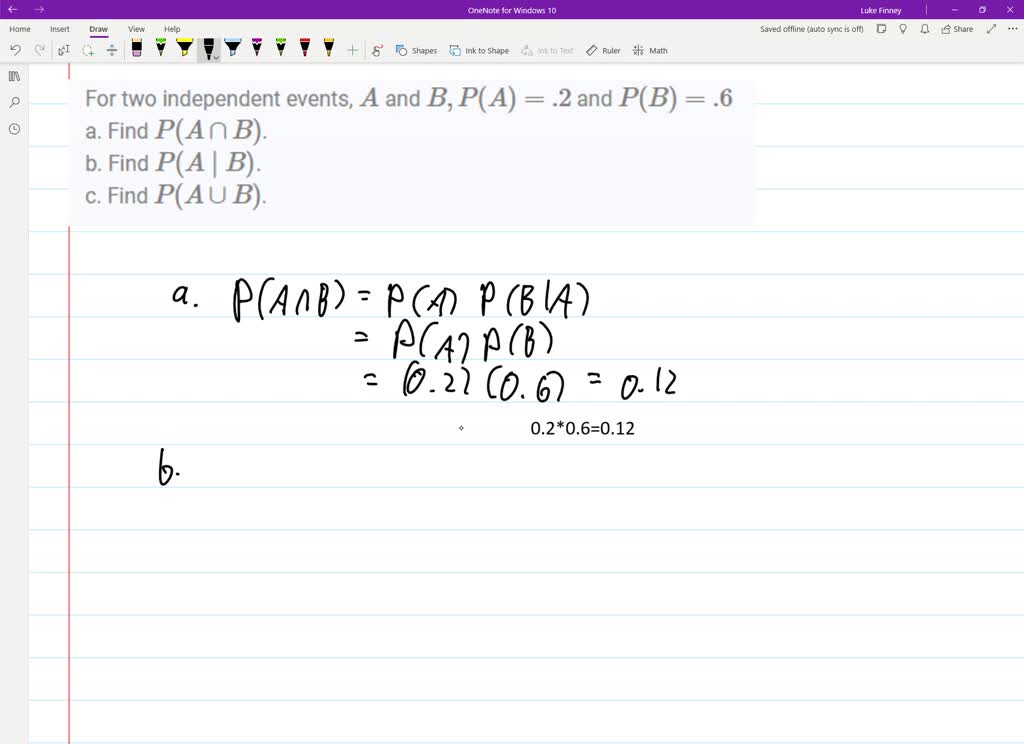 SOLVED:For Two Independent Events, A And B, P(A)=.2 And P(B)=.6 A. Find ...