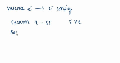 how-many-valence-electrons-does-each-of-the-following-atoms-possess-a-cesium-z55-b-boron-z5-c-krypto