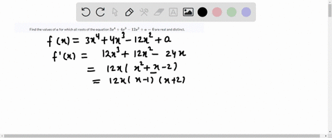 find-the-values-of-a-for-which-all-roots-of-the-equation-3-x44-x3-12-x2a0-are-real-and-distinct