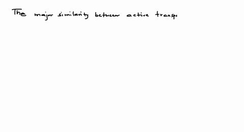 the-major-similarity-between-active-transport-and-facilitated-diffusion-is-that-a-both-consume-atp-b