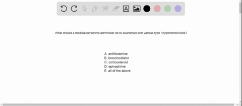 what-do-medical-personnel-administer-to-counteract-various-type-i-hypersensitivities-a-antihistamine