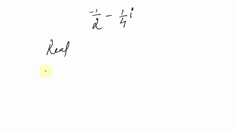 identify-the-real-and-imaginary-parts-of-the-complex-number-frac12-frac14-i