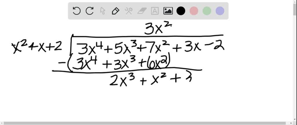 solved-perform-the-indicated-divisions-left-4-x-3-2-x-2-7-x-5