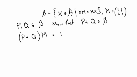 prove-that-if-p-q-in-mathcalb-then-pq-in-mathcalb-where-denotes-the-usual-sum-of-two-matrices