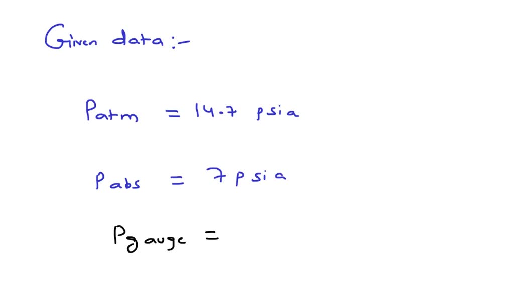 ⏩SOLVEDAn absolute pressure of 7 psia corresponds to what gage… Numerade