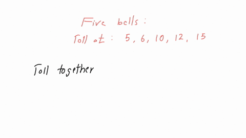 select-the-correct-alternative-from-the-given-choices-five-bells-toll-at-intervals-of-561012-and-15-