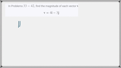 in-problems-33-42-find-the-magnitude-of-each-vector-mathbfv-mathbfv4-mathbfi-3-mathbfj