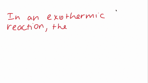 in-an-exothermic-reaction-is-the-energy-of-the-products-higher-or-lower-than-that-of-the-reactants-2