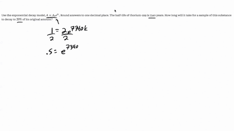 use-the-exponential-decay-model-aa_0-ek-t-round-answers-to-one-decimal-place-the-half-life-of-thoriu