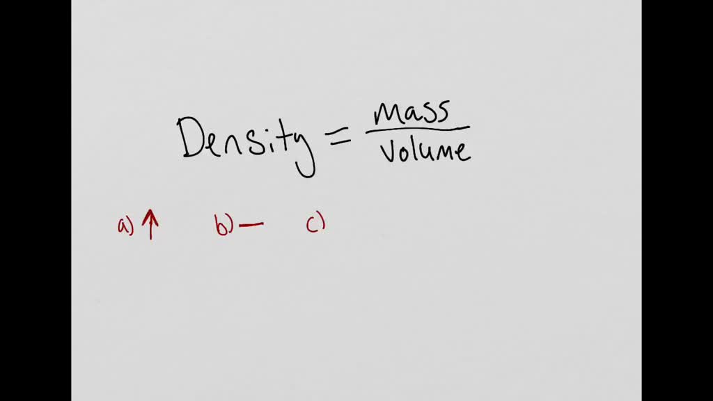 SOLVEDFor each of the following cases, state whether the density of