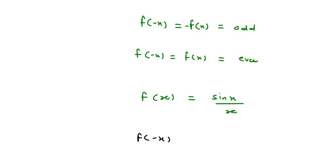 SOLVED:Find f(-x) to determine whether each function is even or odd. f ...