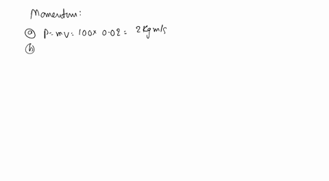 which-of-the-following-has-the-maximum-momentum-a-a-100-mathrmkg-vehicle-moving-at-002-mathrmms-1-b-