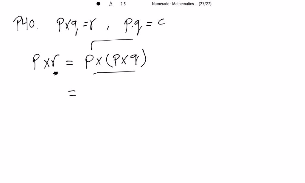 SOLVED:The Value Of | 𝐚 𝐛 𝐜 𝐚·𝐩 𝐛·𝐩 𝐜·𝐩 𝐚·𝐪 𝐛·𝐪 𝐜·𝐪 | Is (a) (p ×q)[a × ...