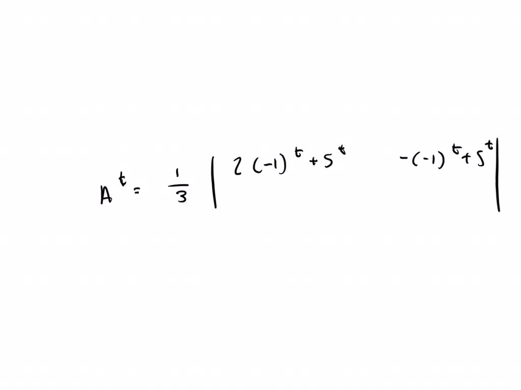 SOLVED:For the matrices A find closed formulas for A^t, where t is an ...