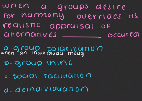 when-a-groups-desire-for-harmony-overrides-its-realistic-appraisal-of-alternatives-______________-ha