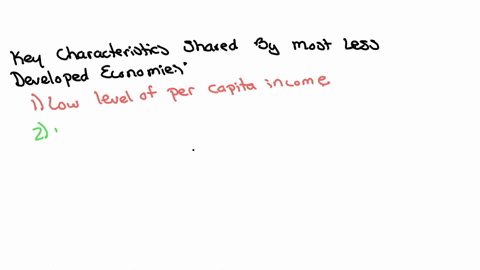 list-five-key-characteristics-that-you-think-are-shared-by-most-less-developed-economies-not-just-lo