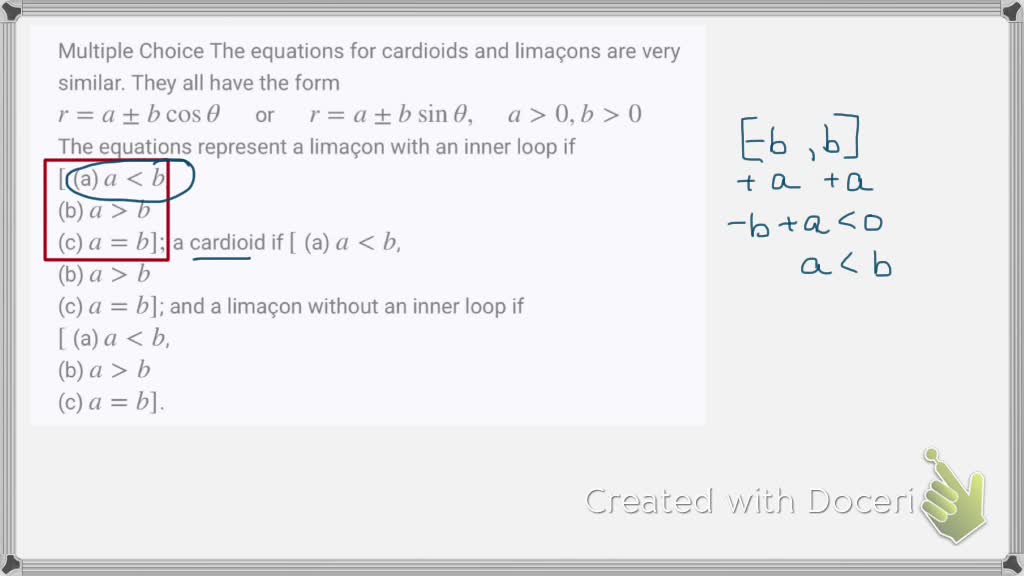 Critical Thinking The general form for a limaçon is r=a+b cosθor r=a+b ...